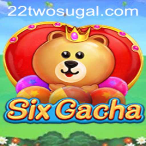 Discover the Intricacies of SixGacha: A Revolutionary Gaming Experience